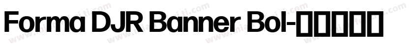 Forma DJR Banner Bol字体转换
